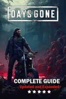 Days Gone Complete Guide and Walkthrough: Best Tips, Tricks, and Strategies [ Updated and Expanded ] B0CP6Q1S17 Book Cover