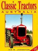 Classic Tractors in Australia 0864175434 Book Cover