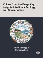 Voices From the Deep: Key Insights Into Shark Ecology and Conservation 1022897802 Book Cover