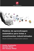 Modelos de aprendizagem automática para tintas e revestimentos industrializados (Portuguese Edition) 6207544463 Book Cover