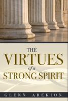 The VIrtues Of A Strong Spirit 1943282056 Book Cover