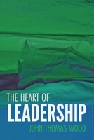 The Heart of Leadership 1714475581 Book Cover