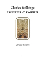 Charles Baillairge: Architect and Engineer 0773506381 Book Cover