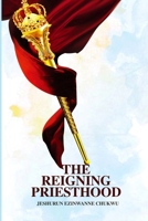The Reigning Priesthood B0GZZSK75Y Book Cover