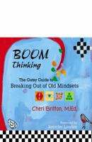 Boom Thinking: The Gutsy Guide to Breaking Out of Old Mindsets 0741446189 Book Cover