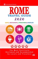 Rome Travel Guide 2020: Shops, Arts, Entertainment and Good Places to Drink and Eat in Rome, Italy (Travel Guide 2020) 1088605788 Book Cover