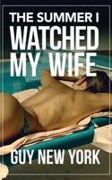 The Summer I Watched My Wife 1985171449 Book Cover