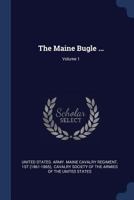 The Maine Bugle ...; Volume 1 B0CM6VLXV9 Book Cover