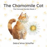 The Chamomile Cat: The Carousel Garden Book 4 B0FM8G1JWJ Book Cover
