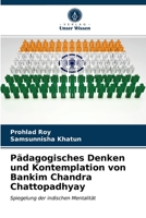 Pädagogisches Denken und Kontemplation von Bankim Chandra Chattopadhyay: Spiegelung der indischen Mentalität 6202899654 Book Cover