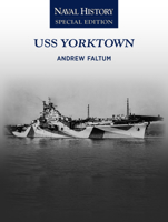 USS Yorktown: Naval History Special Edition (Naval History Special Editions) 1682479811 Book Cover