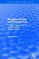 Disabled People and Employment: A Study of the Working Lives of Visually Impaired Physiotherapists 1138726125 Book Cover
