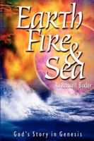 Earth Fire and Sea God's Story in Genesis 1560433426 Book Cover