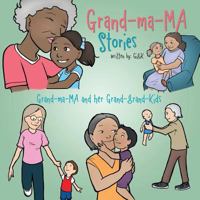 Grand-Ma-Ma Stories 1483408736 Book Cover