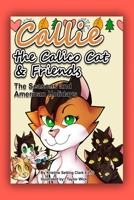 CALLIE THE CALICO CAT & FRIENDS: Callie's Favorite Seasons and American Holidays B092HCS44V Book Cover