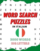 Word search puzzles in Italian, 3000 italian words, big letters: large print, jumbo version with solutions, advanced level for adults. B088VSLNMS Book Cover