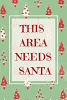 This area needs santa: Christmas Holiday Planner for Shopping Lists Gift Idea Organizer for all 1698966237 Book Cover