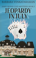 Jeopardy in July (A Jamie Quinn Mystery) 482411246X Book Cover