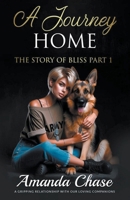A Journey Home (Book in Heartwarming Dog Stories of Love and Compassion) B0CVZGX1V1 Book Cover