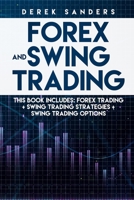 Forex and Swing Trading: This Book Includes: Forex Trading + Swing Trading Strategies + Swing Trading Options 171128341X Book Cover