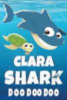 Clara Shark Doo Doo Doo: Clara Name Notebook Journal For Drawing Taking Notes and Writing, Personal Named Firstname Or Surname For Someone Called Clara For Christmas Or Birthdays This Makes The Perfec 1707943192 Book Cover