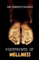 Footprints of Wellness: One Step Ahead: Managing Diabetic Foot Health B0DTKQJVMK Book Cover