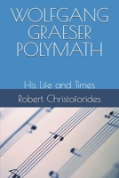Wolfgang Graeser Polymath: His Life and Times null Book Cover