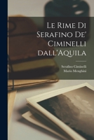 Le Rime Di Serafino de' Ciminelli Dall'aquila - Primary Source Edition 1019208481 Book Cover