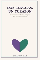 Dos lenguas, un corazon: Para mamas que educan bilingues (Spanish Edition) B0H7MBG785 Book Cover