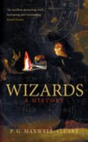Wizards: A History (Dark Histories) 0752441272 Book Cover