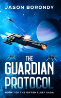 The Guardian Protocol: Book One of the Gifted Fleet Saga B0GKCNJWJL Book Cover