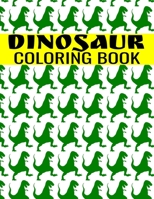 Dinosaur Coloring Book: A Fun-Filled Activity For Kids of All Ages | Tyrannosaurus, T-Rex, Triceratop, Brontosaurus, Brachiosaurs, Raptorex, Spinosaurus and more cool animals B08RRDRRQ1 Book Cover