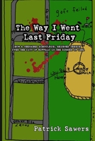 The Way I Went Last Friday 1953610188 Book Cover