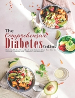 The Comprehensive Diabetes Cookbook: Diabetic Medical Food Book and Diabetic Diet, Best Way to Reverse Diabetes with Diabetic Plate recipes. B08RB895CD Book Cover