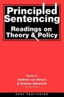 Principled Sentencing: Readings on Theory and Policy 1901362132 Book Cover