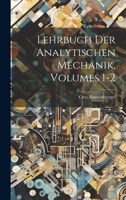 Lehrbuch Der Analytischen Mechanik, Volumes 1-2 1022859463 Book Cover