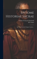 Epitome Historiae Sacrae: Ad Usum Tironum Linguae Latinae... 1022313045 Book Cover