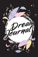 Dream Journal: My Dreams and Nightmares Journal and Logbook - Dream Workbook Diary - Notebook for Your Dreams and Their Interpretations and Mood 1711881171 Book Cover