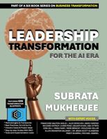 Leadership Transformation for the AI Era: Designing the Vision, Not Just Directing It. The 6x6 Blueprint for Strategic Trust and Decision ... series for enterprise transformation) 1971148008 Book Cover