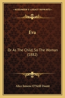 Eva: Or As The Child, So The Woman 1120618274 Book Cover