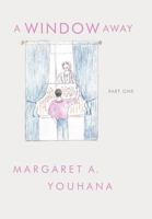A Window Away: Part 1 1426924100 Book Cover