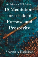 Krishna's Whisper: 18 Meditations for a Life of Purpose and Prosperity B0CFZFXBMB Book Cover