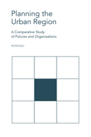 Planning the Urban Region: A Comparative Study of Policies and Organizations 0817359435 Book Cover