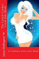 The Crotch Cricket Creek Joke Book 1976178177 Book Cover