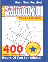 Classic Sudoku Challenge | 400 Sudoku Puzzles | Hours Of Fun For Adults | 200 Easy + 200 Medium | Best New Puzzles! | 1/2021 B0991C7CPJ Book Cover