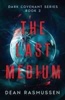 The Last Medium: Dark Covenant Series Book 2 1951120434 Book Cover