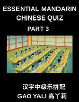 Essential Mandarin Chinese Quiz (Part 3)- Simplified Chinese Character Mastery Moderate Level Tests Featuring Fun Left-Right Matching Puzzles for Kids Teens and Adults HSK Inclusive (Chinese Edition) B0G528VTJP Book Cover
