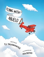 Flying with Abuelo 1039191223 Book Cover