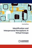 Identification and Interpersonal Perceptions in Virtual Groups 3843384827 Book Cover