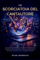 La Scorciatoia del Cantautore: Crea brani professionali con Suno AI utilizzando semplici prompt di testo e nessuna conoscenza di teoria musicale con un budget limitato (Italian Edition) B0GNR6NWHS Book Cover